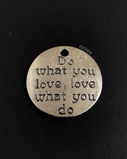 Do what you love, love what you do - Phone charms
